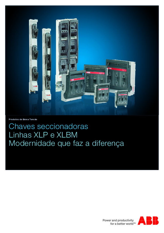 Chaves seccionadoras | Linhas XLP e XLBM - Modernidade que faz a diferença