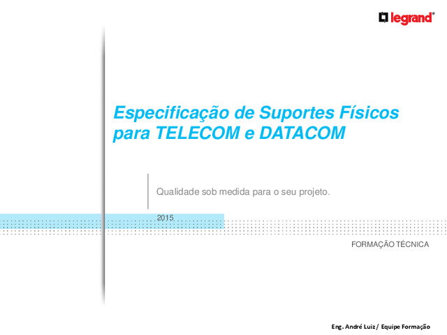 Apresentação do webinar "Especificação de Suportes Físicos para TELECOM e DATACOM"
