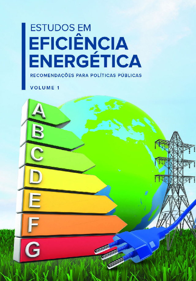 Estudos em Eficiência Energética - Recomendações para políticas públicas, Volume 1