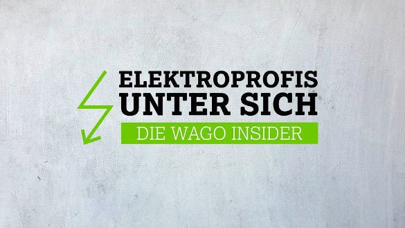 Elektroprofis unter sich - Die WAGO Insider