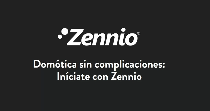 Domótica Sin Complicaciones: Iníciate con Zennio
