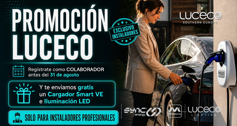 Promoción Luceco para Instaladores: Prueba nuestros productos, y comprobarás que son los de mejor relación Calidad/Precio del Mercado. Regístrate antes del 31 de agosto y recibe Gratis un Cargador Smart VE e Iluminación