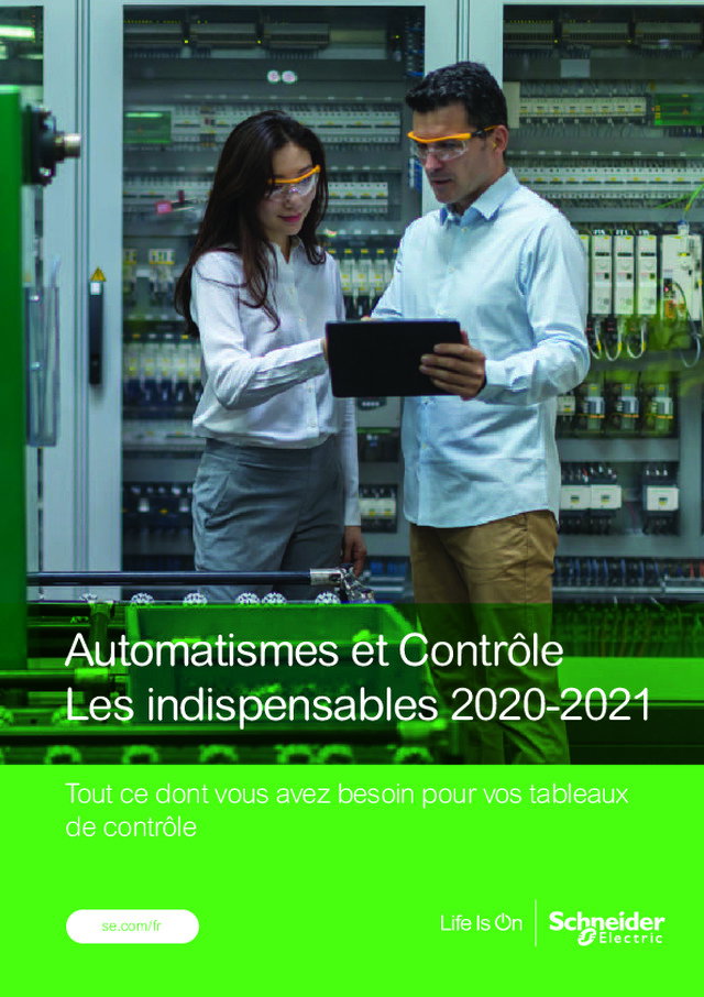 Schneider Electric - Tout ce dont vous avez besoin pour vos tableaux de contrôle - Automatismes et Contrôle Les indispensables 2020-2021
