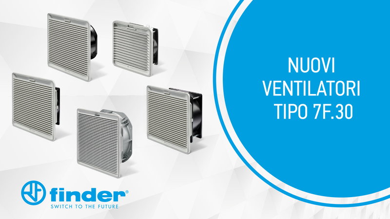Finder presenta i nuovi ventilatori Tipo 7F.30