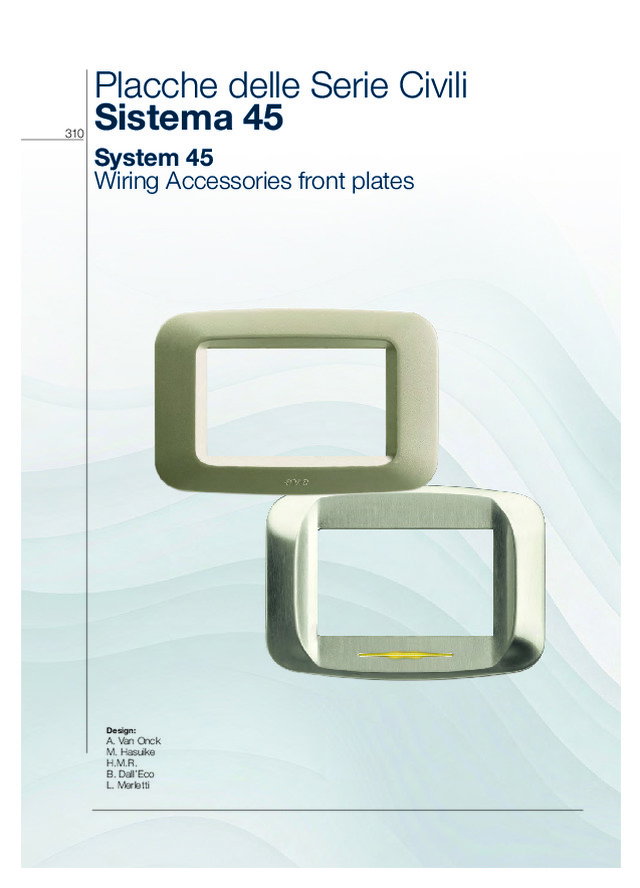 Serie Civili Sistema 45 | Placche – Supporti – Contenitori