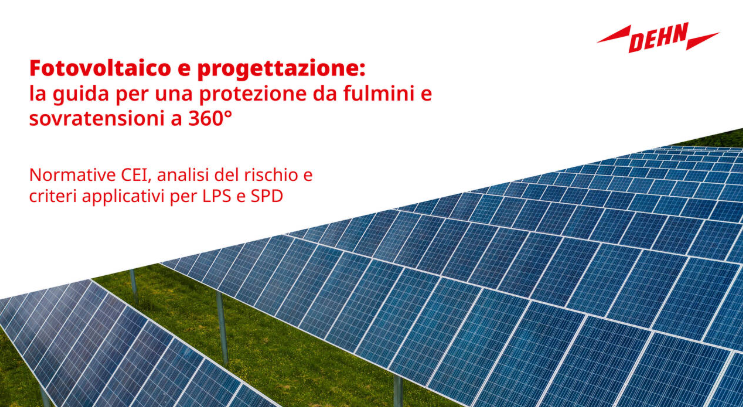 Fotovoltaico e progettazione: la guida per una protezione da fulmini e sovratensioni a 360°