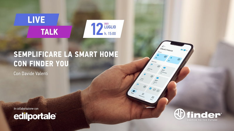 Semplificare la smart home con Finder YOU - Live Talk con Edilportale