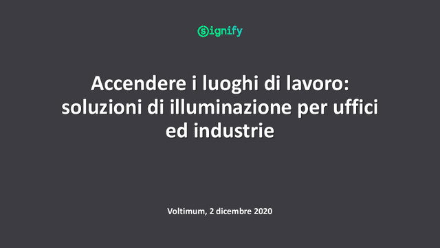Presentazione webinar "Accendere i luoghi di lavoro: soluzioni di illuminazione per uffici ed industrie"