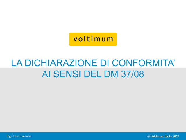 Presentazione video di formazione "La dichiarazione di conformità ai sensi del DM 37/08 - Sessione 1"