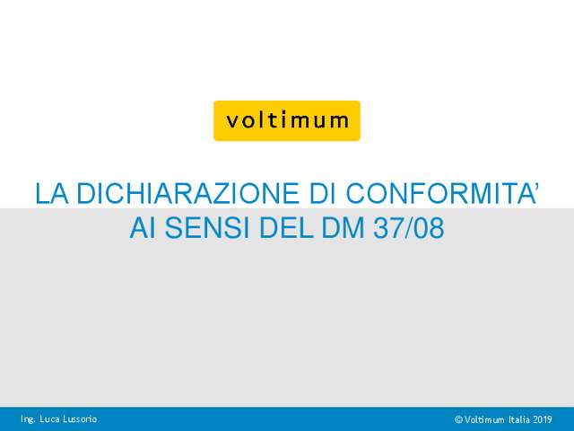 Presentazione video di formazione "La dichiarazione di conformità ai sensi del DM 37/08 - Sessione 2"