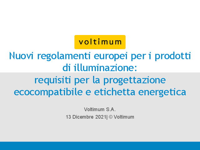 Presentazione del webinar "Nuovi regolamenti europei per i prodotti di illuminazione: requisiti per la progettazione ecocompatibile e etichetta energetica"