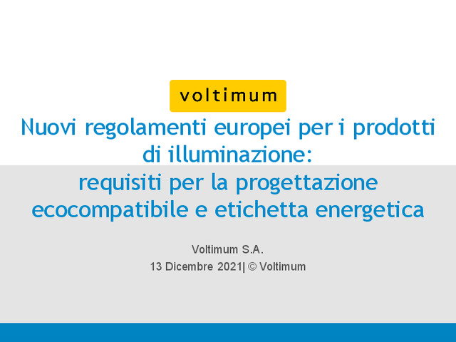 Presentazione del webinar "Nuovi regolamenti europei per i prodotti di illuminazione: requisiti per la progettazione ecocompatibile e etichetta energetica"