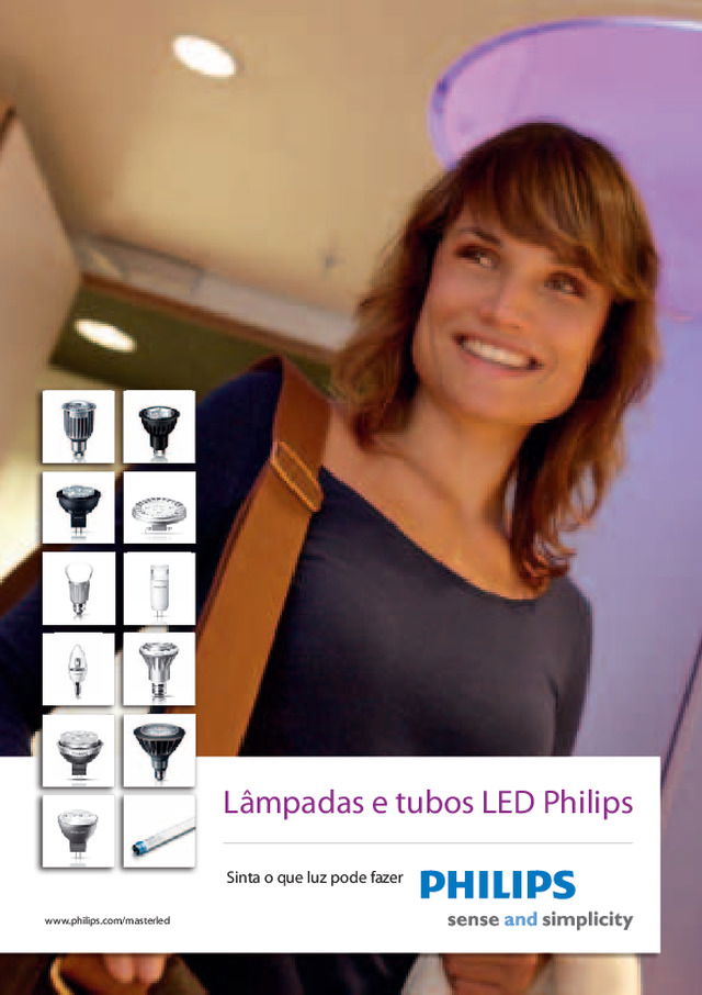 Lâmpadas e tubos LED Philips - Sinta o que a luz pode fazer