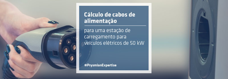 Cálculo de cabos de alimentação para uma estação de carregamento para veículos elétricos de 50 kW