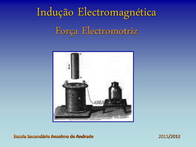 Indução Electromagnética — Força Electromotriz