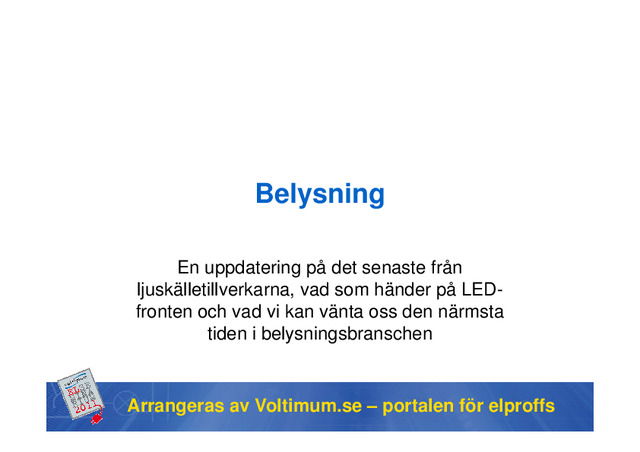 Vad händer på LED-fronten och vad vi kan vänta oss i belysningsbranschen