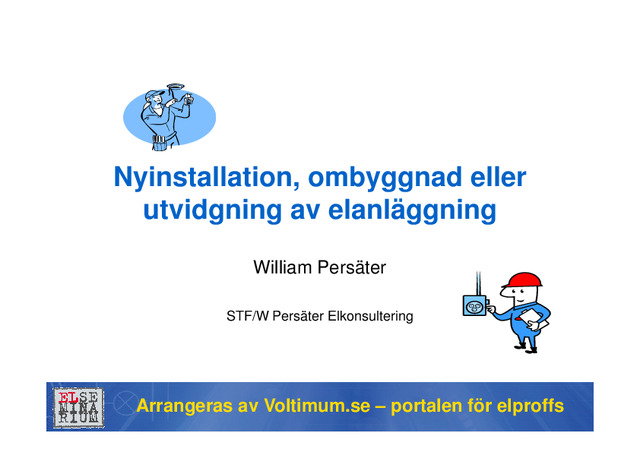 Nyinstallation, ombyggnad eller utvidgning av elinstallation, vad gäller?