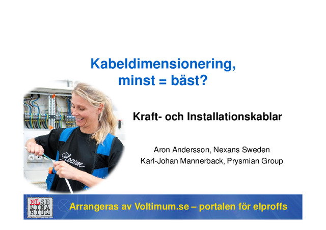 Elseminarium 2022 maj: Kabeldimensionering, minst = bäst?