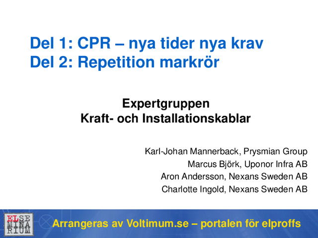 DEL1: CPR, nya tider nya krav - DEL2: uppdatering om markrör