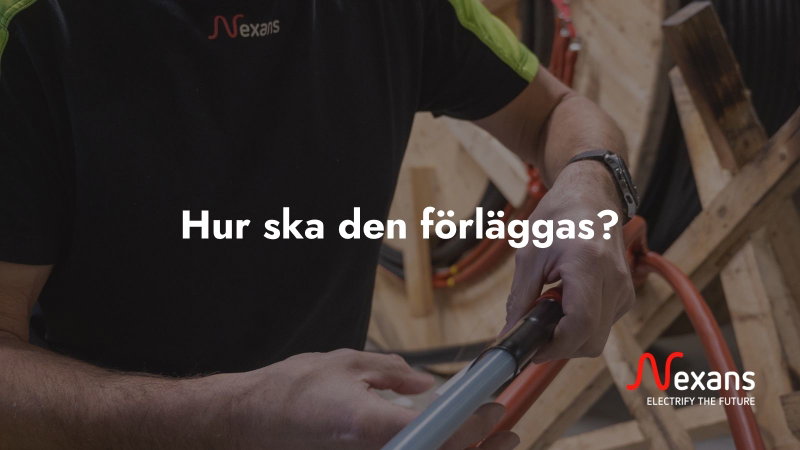 Förläggningssättet påverkar kabelvalet