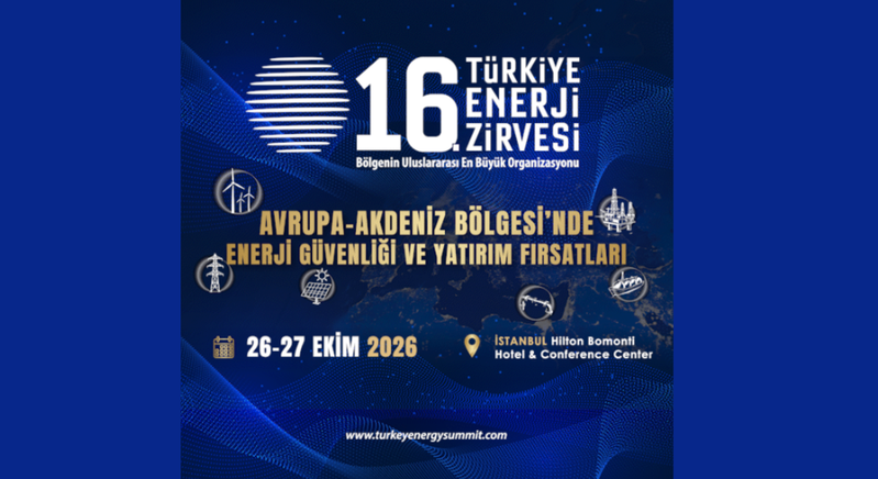 16. Türkiye Enerji Zirvesi: Bölgenin En Büyük Enerji Buluşması İstanbul’da Gerçekleşiyor