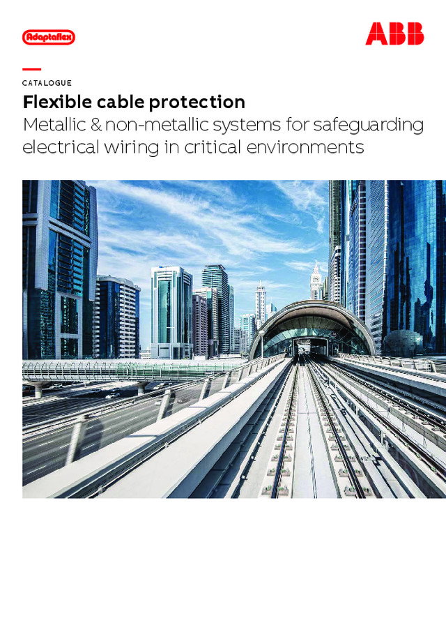 Flexible cable protection Metallic & non-metallic systems for safeguarding electrical wiring in critical environments