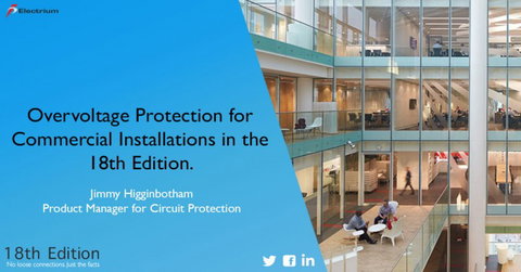 Why you shouldn’t forget overvoltage protection for commercial installations in the 18th Edition
