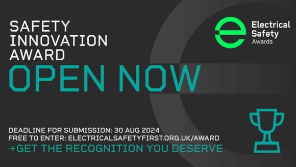 Electrical Safety First opens entries for Safety Innovation Award 2024