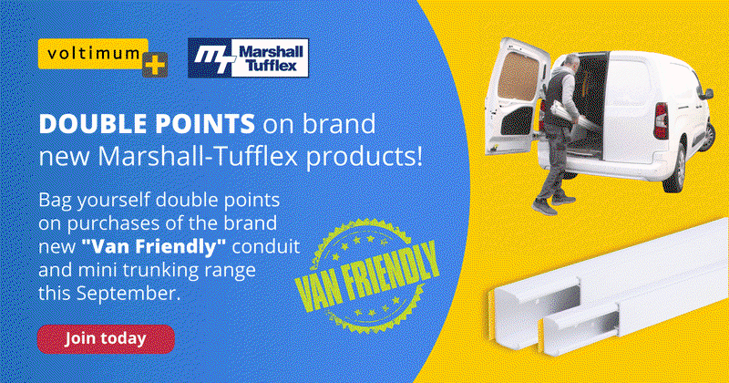 Get double points on brand new Marshall-Tufflex “Van Friendly” conduit and mini trunking in September – don’t miss out. Sign up today!