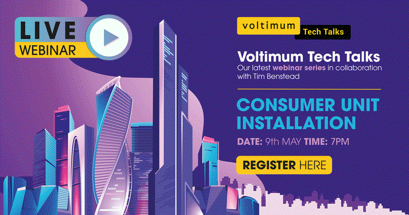 Voltimum Tech Talks: Consumer Unit Installation