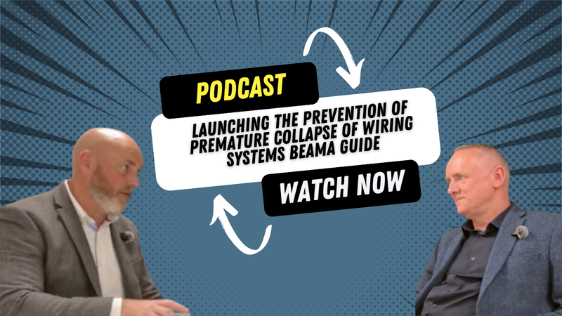 WATCH NOW: Launching the prevention of premature collapse of wiring systems BEAMA guide